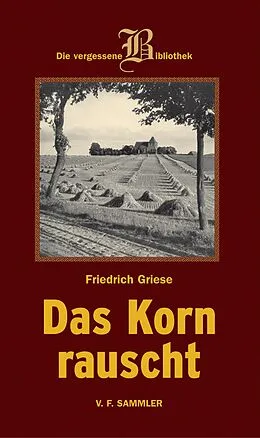 E-Book (epub) Das Korn rauscht von Friedrich Griese