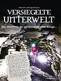 E-Book (epub) Versiegelte Unterwelt von Heinrich Kusch, Ingrid Kusch