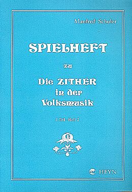 Manfred Schuler Notenblätter Spielheft zu Die Zither in der Volksmusik 1. Teil - Heft 2