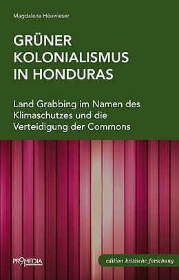Fester Einband Grüner Kolonialismus in Honduras von Magdalena Heuwieser