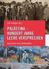 Kartonierter Einband Palästina - Hundert Jahre leere Versprechen von Salah Abdel-Shafi, Omar Barghouti, Richard Falk