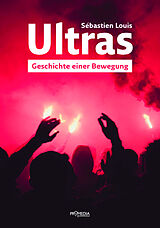 Kartonierter Einband (Kt) Ultras von Sébastian Louis