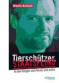 E-Book (epub) Tierschützer. Staatsfeind von Martin Balluch