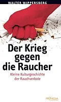 E-Book (epub) Der Krieg gegen die Raucher von Walter Wippersberg