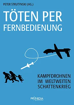 E-Book (epub) Töten per Fernbedienung von Peter Strutynski, Jürgen Altmann, Tom Barry