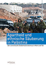 E-Book (epub) Apartheid und ethnische Säuberung in Palästina von Petra Wild