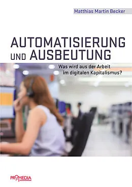 E-Book (epub) Automatisierung und Ausbeutung von Matthias Martin Becker