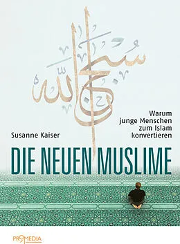 E-Book (epub) Die neuen Muslime von Susanne Kaiser