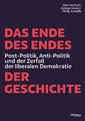 E-Book (epub) Das Ende des Endes der Geschichte von Alex Hochuli, George Hoare, Philip Cunliffe