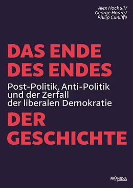 E-Book (epub) Das Ende des Endes der Geschichte von Alex Hochuli, George Hoare, Philip Cunliffe