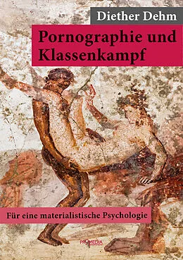 E-Book (epub) Pornographie und Klassenkampf von Diether Dehm