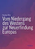 E-Book (epub) Vom Niedergang des Westens zur Neuerfindung Europas von Hauke Ritz