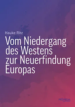 E-Book (epub) Vom Niedergang des Westens zur Neuerfindung Europas von Hauke Ritz