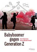 E-Book (epub) Babyboomer gegen Generation Z von Bernhard Heinzlmaier