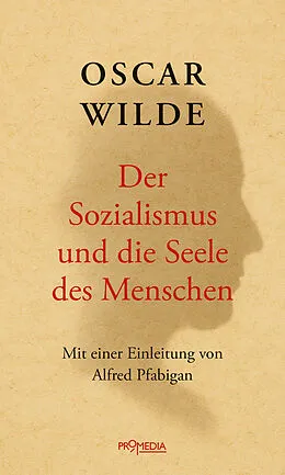 E-Book (epub) Der Sozialismus und die Seele des Menschen von Oscar Wilde