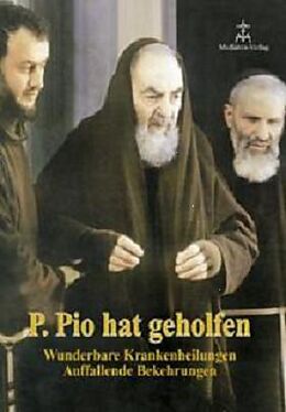 Kartonierter Einband Pater Pio hat geholfen von Herbert Weichselbraun
