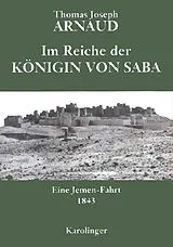 Biografien Im Reiche der Königin von Saba von Thomas J Arnaud