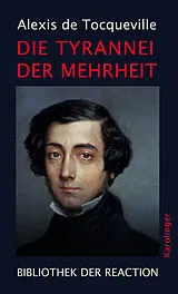 Fester Einband Die Tyrannei der Mehrheit von Alexis de Tocqueville