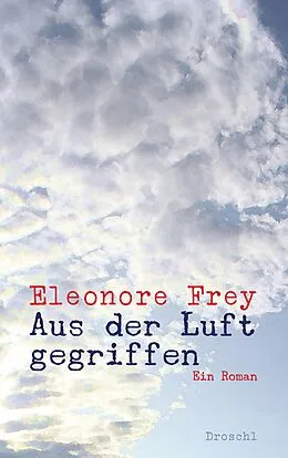 E-Book (epub) Aus der Luft gegriffen von Eleonore Frey