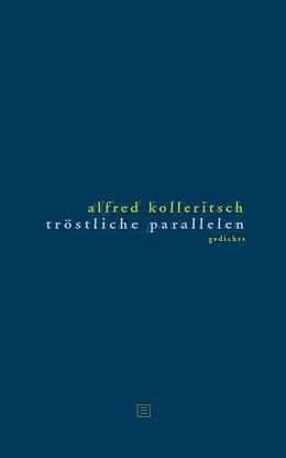 E-Book (epub) Tröstliche Parallelen von Alfred Kolleritsch