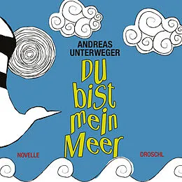 E-Book (epub) Du bist mein Meer von Andreas Unterweger
