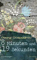 E-Book (epub) 8 Minuten und 19 Sekunden von Georgi Gospodinov