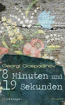 E-Book (epub) 8 Minuten und 19 Sekunden von Georgi Gospodinov