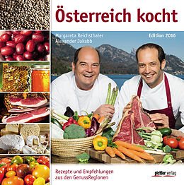 Fester Einband Österreich kocht - Edition 2016 von Alexander Jakabb, Margareta Reichsthaler