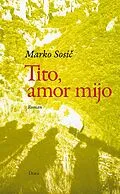 E-Book (epub) Tito, amor mijo von Marko Sosi