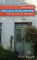 E-Book (epub) Ein Haus in Dalmatien von Friederun Pleterski