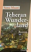E-Book (epub) Teheran Wunderland von Sama Maani