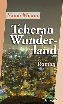 E-Book (epub) Teheran Wunderland von Sama Maani