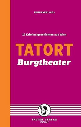 Fester Einband Tatort Burgtheater von Reinhardt Badegruber, Raoul Biltgen, Jacqueline Gillespie