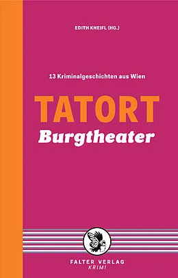 E-Book (epub) Tatort Burgtheater von Reinhardt Badegruber, Raoul Biltgen, Jacqueline Gillespie