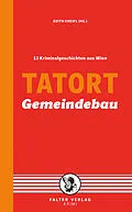 E-Book (epub) Tatort Gemeindebau von Reinhardt Badegruber, Eva Holzmair, Reinhard Kleindl
