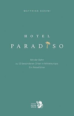 Kartonierter Einband Hotel Paradiso von Matthias Dusini