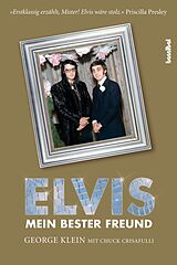 E-Book (epub) Elvis - Mein bester Freund von George Klein, Chuck Crisafulli