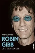 E-Book (epub) Robin Gibb und die Bee Gees von André Boße