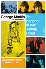 E-Book (epub) Es begann in der Abbey Road von George Martin, Jeremy Hornsby
