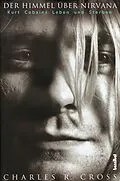 E-Book (epub) Der Himmel über Nirvana von Charles R. Cross