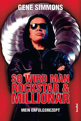 Kartonierter Einband So wird man Rockstar &amp; Millionär von Gene Simmons