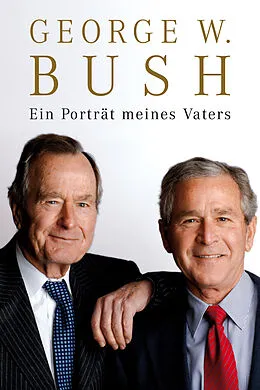 E-Book (epub) Ein Porträt meines Vaters von George W Bush
