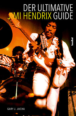 Kartonierter Einband Der ultimative Jimi Hendrix Guide von Gary J. Jucha