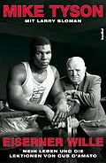 E-Book (epub) Eiserner Wille von Mike Tyson, Larry Sloman