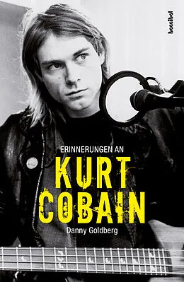 E-Book (epub) Erinnerungen an Kurt Cobain von Danny Goldberg