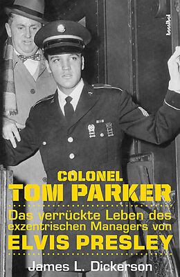 Kartonierter Einband Colonel Tom Parker von James L. Dickerson