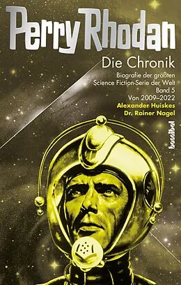 E-Book (epub) Perry Rhodan - Die Chronik von Dr. Rainer Nagel, Alexander Huiskes