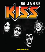 Fester Einband 50 Jahre Kiss von Martin Popoff