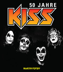 Fester Einband 50 Jahre Kiss von Martin Popoff
