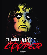 Fester Einband 75 Jahre Alice Cooper von Gary Graff